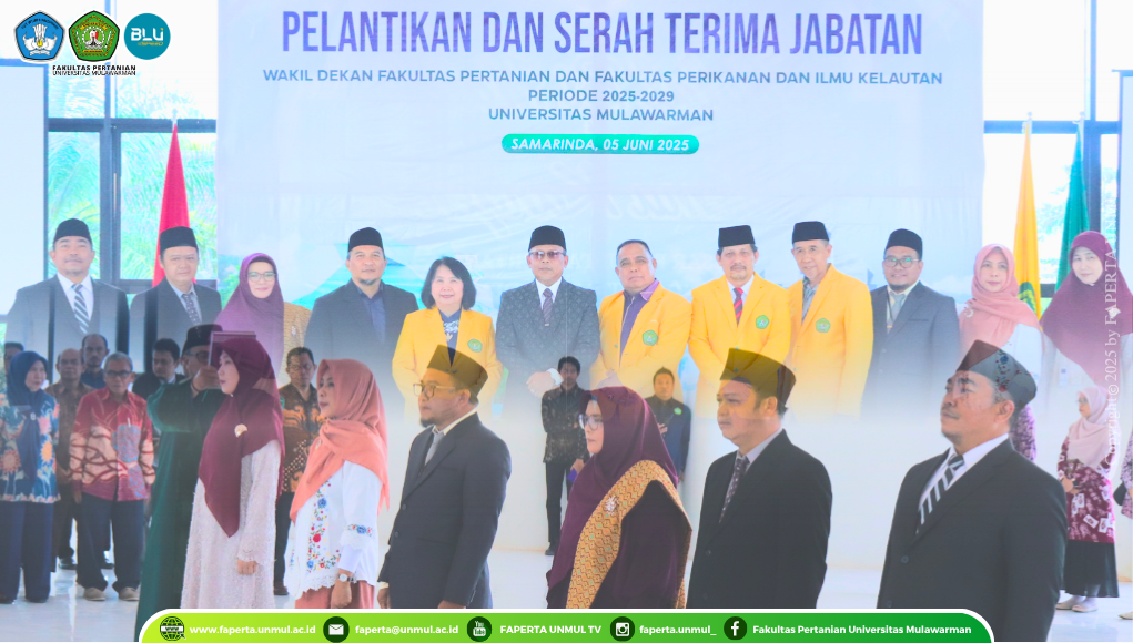 Pelantikan dan Serah Terima Jabatan Wakil Dekan Fakultas Pertanian Universitas Mulawarman Periode 2025-2029