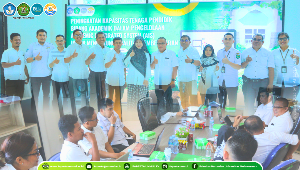 Peningkatan Kapasitas Tenaga Pendidik Bidang Akademik dalam Pengelolaan Academic Integrated System (AIS) Untuk Mendukung Kualitas Pembelajaran Fakultas Pertanian Universitas Mulawarman