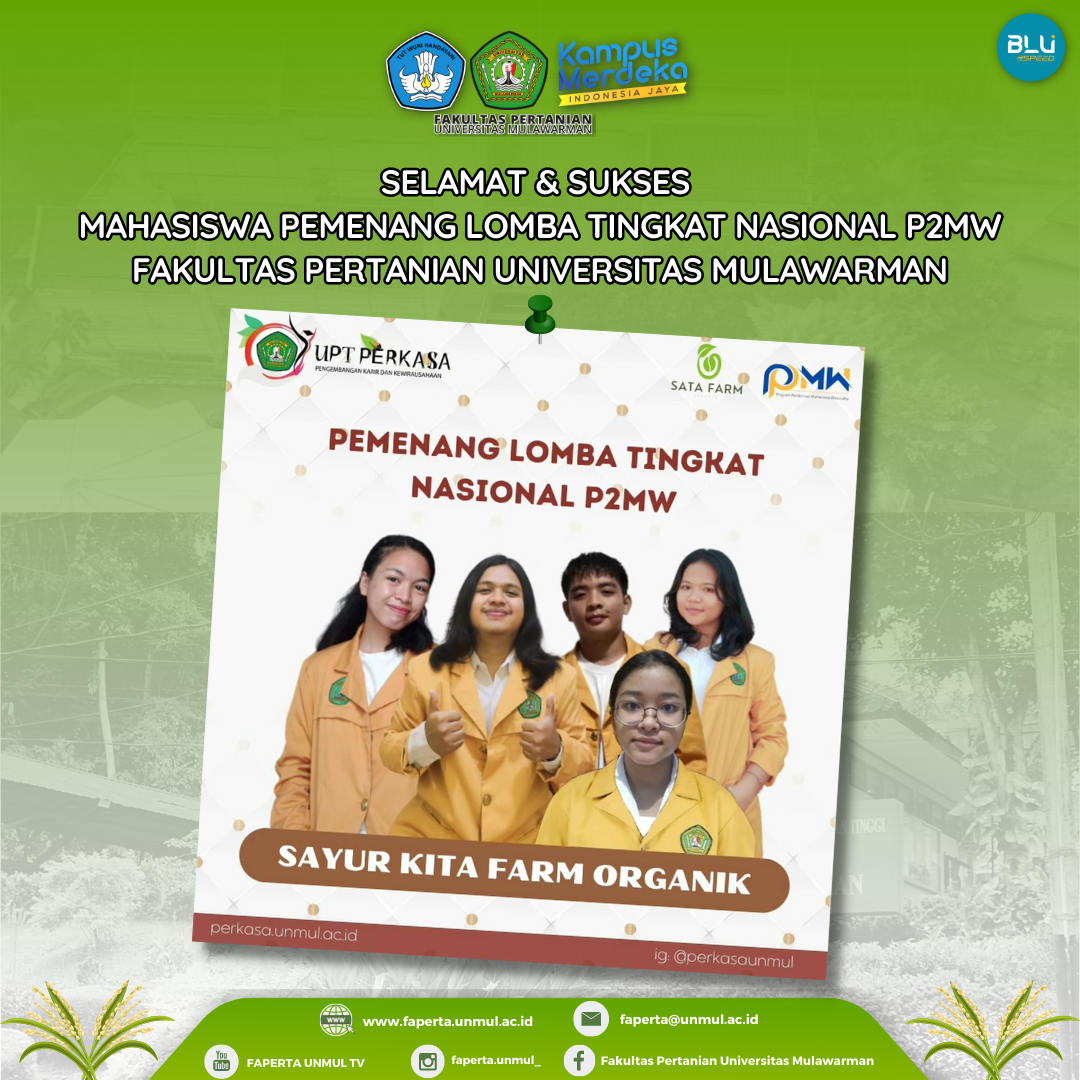 Selamat dan Sukses Kepada Mahasiswa Pemenang Lomba Tingkat Nasional P2MW Fakultas Pertanian Universitas Mulawarman