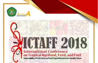 International Conference On Tropical Agrifood, Feed And Fuel 2018 (ICTAFF 2018)