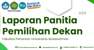 Laporan Panitia Pemilihan Dekan Fakultas Pertanian Universitas Mulawarman Periode 2025 – 2029
